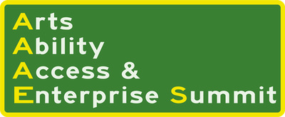 Arts Ability Access and Enterprise Summit