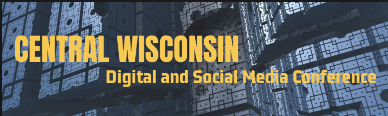 Central Wisconsin Digital and Social Media Conference, UW Stevens Point